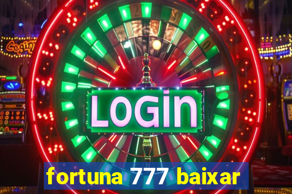 fortuna 777 baixar